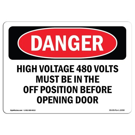 SIGNMISSION OSHA Danger Sign, 7" Height, 10" Wide, Aluminum, High Volt 480 Volts Must Be In The Off, Landscape OS-DS-A-710-L-1958